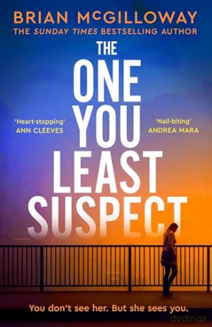 The One You Least Suspect: A gripping, edge-of-your seat thriller from the Sunday Times bestselling author - Brian McGilloway [KSIĄŻKA]