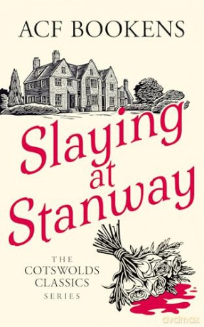 Slaying at Stanway: 1 (Cotswolds Classics) - ACF Bookens [KSIĄŻKA]