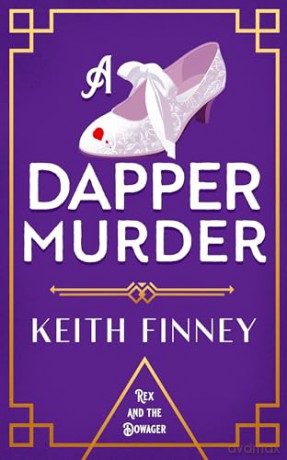 A Dapper Murder: 3 (Rex and the Dowager) - Keith Finney [KSIĄŻKA]