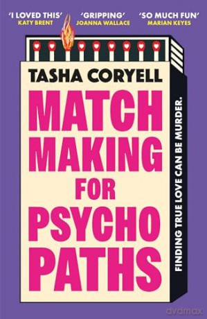 Matchmaking for Psychopaths: The most compelling, hilarious, and twisty book of the year, 'SO MUCH FUN' Marian Keyes - Tasha Coryell [KSIĄŻKA]