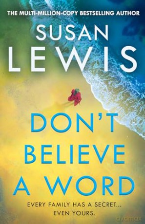 Don't Believe A Word: The gripping new crime thriller from the Sunday Times bestselling author! (Cristy Ward thriller) - Susan Lewis [KSIĄŻKA]