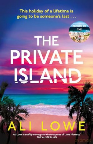 The Private Island: The gripping new 2025 thriller full of scandal, secrets and glamour from the bestselling author of The School Run - Ali Lowe [KSIĄŻKA]