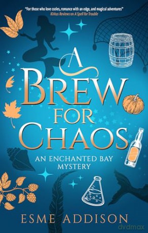 A Brew for Chaos (An Enchanted Bay Mystery) - Esme Addison [KSIĄŻKA]