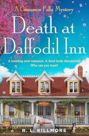 Death at Daffodil Inn: The exciting, fresh new small-town cosy mystery romance perfect for spring!: Volume 2 (Cinnamon Falls) - R. L. Killmore [KSIĄŻKA]