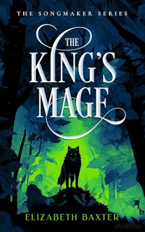 The King's Mage: 2 (The Songmaker) - Elizabeth Baxter [KSIĄŻKA]