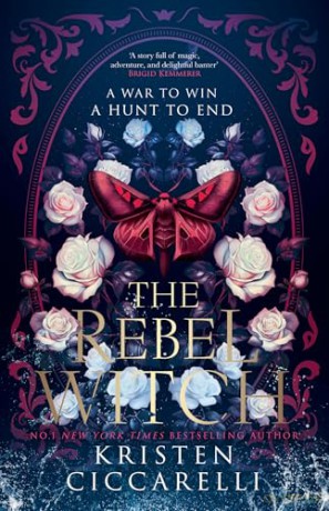 The Rebel Witch: the hotly anticipated sequel to the NEW YORK TIMES bestselling TikTok romantasy sensation THE CRIMSON MOTH, also known as HEARTLESS HUNTER: Book 2 - Kristen Ciccarelli [KSIĄŻKA]