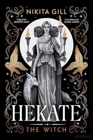 Hekate: The Instant Sunday Times Bestseller from popular poet, Nikita Gill: Volume 1 - Nikita Gill [KSIĄŻKA]