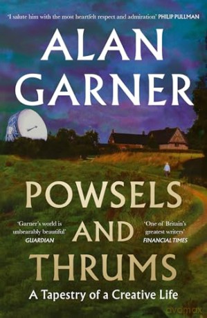 Powsels and Thrums: The new collection of essays, poetry and stories - Alan Garner [KSIĄŻKA]