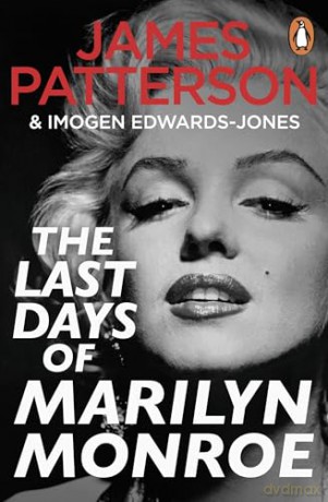 The Last Days of Marilyn Monroe: The shocking true crime thriller and instant Sunday Times bestseller - James Patterson [KSIĄŻKA]