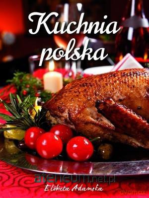 Kuchnia polska - Elżbieta Adamska [KSIĄŻKA]