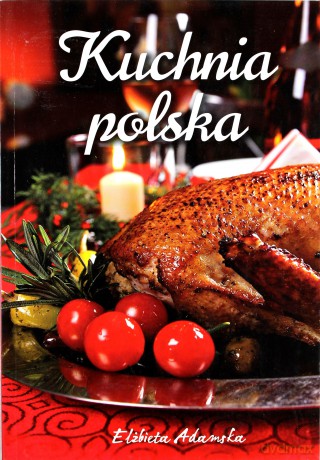 Kuchnia polska - Elżbieta Adamska [KSIĄŻKA]