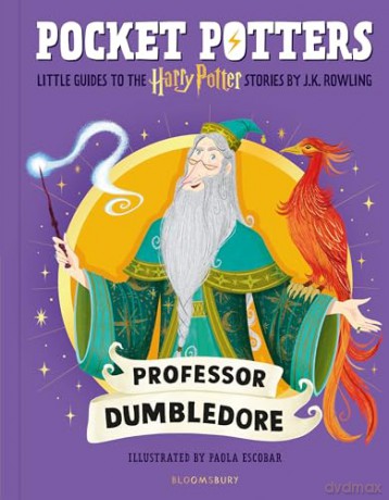 Professor Dumbledore: by J.K. Rowling (Pocket Potters - Little Guides to the HARRY POTTER Stories) - J.K. Rowling [KSIĄŻKA]