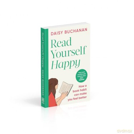 Read Yourself Happy: How a Book Habit Can Make You Feel Better - Daisy Buchanan [KSIĄŻKA]