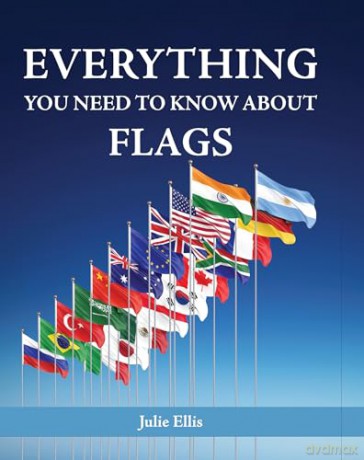 Everything You Need to Know About Flags - Julie Ellis [KSIĄŻKA]