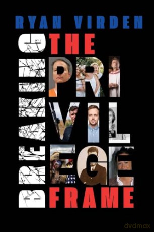 Breaking the Privilege Frame - Ryan Virden [KSIĄŻKA]