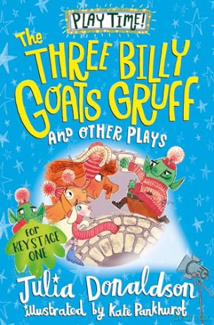 The Three Billy Goats Gruff and Other Plays: Six original and fun plays for children, - Julia Donaldson [KSIĄŻKA]