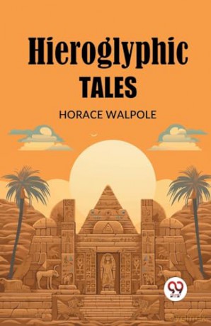 Hieroglyphic Tales (Edition2023) - Horace Walpole [KSIĄŻKA]