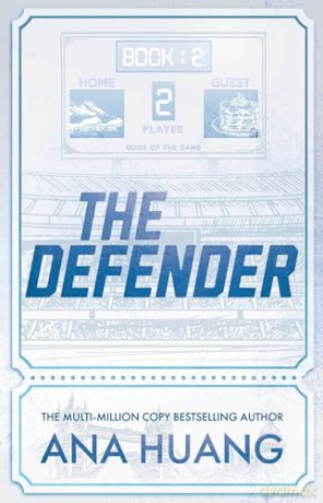 The Defender: the new steamy sports romance from the bestselling author of the Twisted series (Gods of the Game) - Ana Huang [KSIĄŻKA]