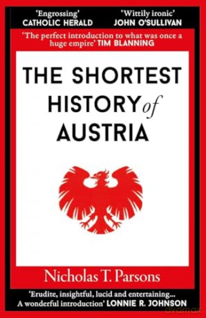 The Shortest History of Austria: 18 (Shortest Histories) - Nicholas T. Parsons [KSIĄŻKA]