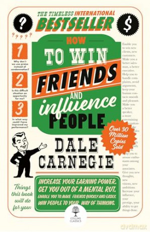 How to Win Friends and Influence People: The timeless multi-million copy international bestseller (Collins Classics) - Dale Carnegie [KSIĄŻKA]