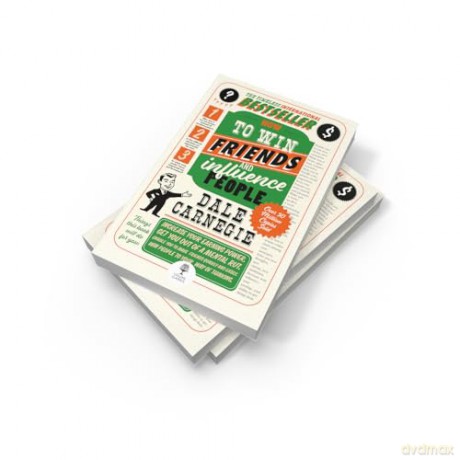How to Win Friends and Influence People: The timeless multi-million copy international bestseller (Collins Classics) - Dale Carnegie [KSIĄŻKA]