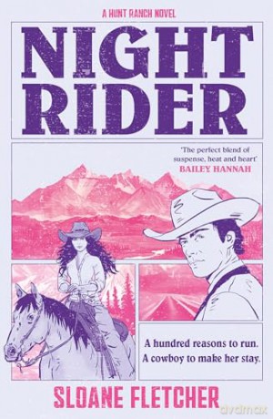 Night Rider: discover your latest cowboy romance obsession with this gripping, emotional and spicy small-town, ranch life romantic suspense novel - brand-new for 2026!: Book 1 (Hunt Ranch) - Sloane Fletcher [KSIĄŻKA]