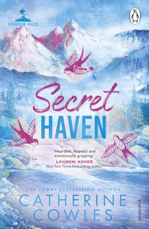Secret Haven: The emotional and gripping small-town romance from the bestselling author of Fragile Sanctuary - Catherine Cowles [KSIĄŻKA]