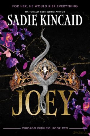 Joey: A brother's best friend, standalone dark Mafia romance: Book 2 (Chicago Ruthless) - Sadie Kincaid [KSIĄŻKA]