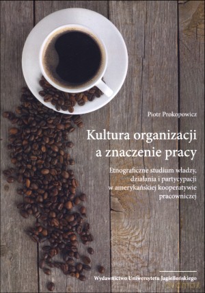 Kultura organizacji a znaczenie pracy - Viktor Horvath [KSIĄŻKA]