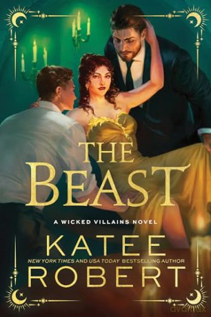 The Beast: A Dark Enemies to Lovers Romance Based on a Classic Tale (Wicked Villains Book 4) - Katee Robert [KSIĄŻKA]