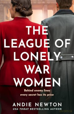 The League of Lonely War Women: A witty and suspenseful World War 2 novel you won't want to miss in 2026! - Andie Newton [KSIĄŻKA]