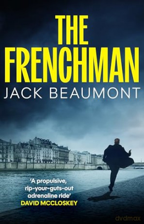 The Frenchman: 'A rip-your-guts-out adrenaline ride' DAVID MCCLOSKEY - Jack Beaumont [KSIĄŻKA]