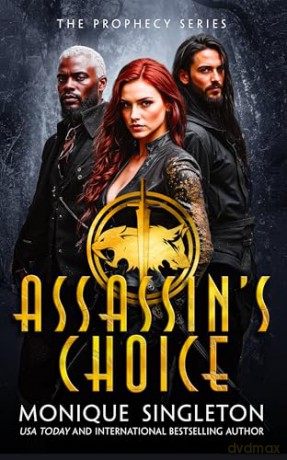 Assassin's Choice: 1 (The Prophecy Series) - Monique Singleton [KSIĄŻKA]