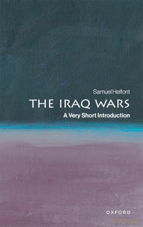 The Iraq Wars: A Very Short Introduction - Samuel Helfont [KSIĄŻKA]
