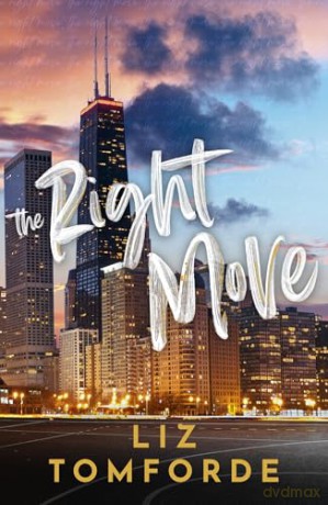 The Right Move: A forced proximity, fake dating sports romance from the TikTok sensation and author of MILE HIGH (Windy City Series) - Liz Tomforde [KSIĄŻKA]