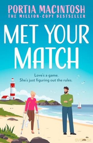 Met Your Match: A hilarious, small-town rom-com from the bestselling author of Wish You Weren't Here!: Book 3 (Marram Bay) - Portia MacIntosh [KSIĄŻKA]