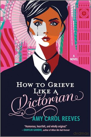 How to Grieve Like a Victorian: A funny, heartwarming love story - Amy Carol Reeves [KSIĄŻKA]