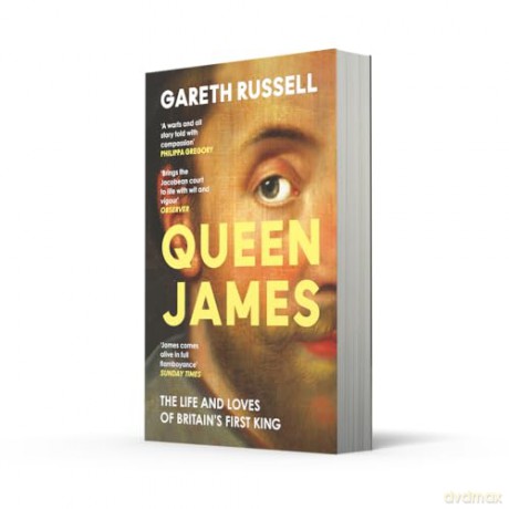 Queen James: A New History About the Life and Loves of Britain's First King, James Stuart - Gareth Russell [KSIĄŻKA]