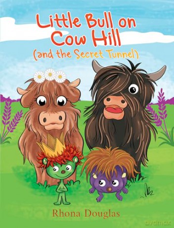 Little Bull on Cow Hill (and the Secret Tunnel) - Rhona Douglas [KSIĄŻKA]