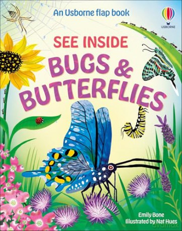 See Inside Bugs and Butterflies: An Interactive Lift-the-Flap Exploration Of Caterpillars, Butterflies, and Fireflies - Emily Bone [KSIĄŻKA]