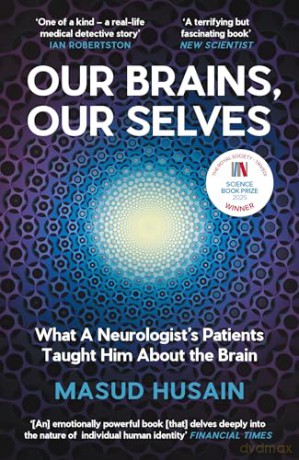 Our Brains, Our Selves: WINNER OF THE ROYAL SOCIETY TRIVEDI SCIENCE BOOK PRIZE - Masud Husain [KSIĄŻKA]