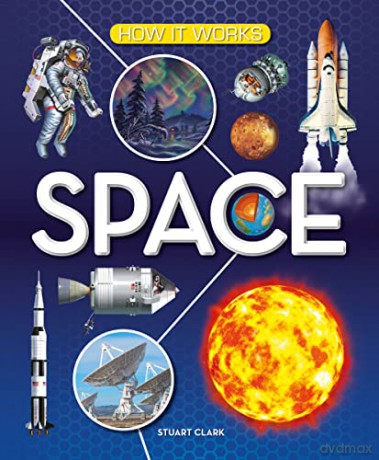 How It Works: Space - Stuart Clark [KSIĄŻKA]