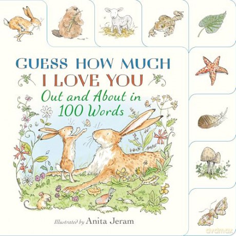 Guess How Much I Love You: Out and About in 100 Words: A beautiful introduction to nature words set in the world of the beloved and bestselling nutbrown hares from Guess How Much I Love You - Guess How Much I Love You [KSIĄŻKA]