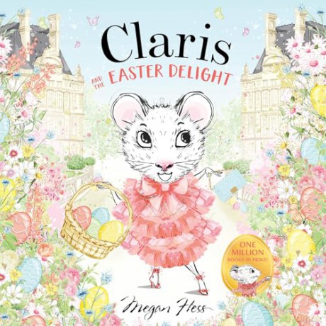 Claris and the Easter Delight: A Claris Storybook: Volume 2 (Claris Storybooks) - Megan Hess [KSIĄŻKA]