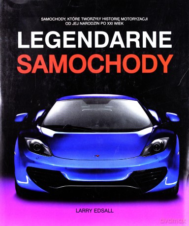 Legendarne samochody - Larry Edsall [KSIĄŻKA]