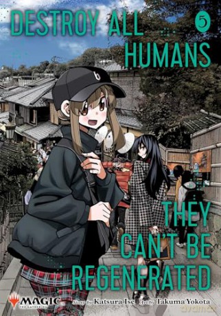 Destroy All Humans. They Can't Be Regenerated. A Magic: The Gathering Manga, Vol. 5: Limited edition Magic: The Gathering card included in first printing!: Volume 5 - Katsura Ise [KOMIKS]