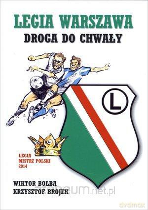 Legia Warszawa. Droga do chwały [KSIĄŻKA]