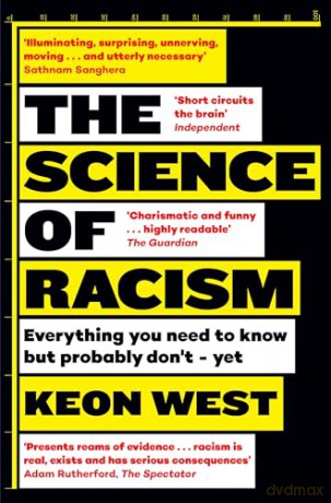 The Science of Racism: Everything you need to know but probably don't - yet - Keon West [KSIĄŻKA]