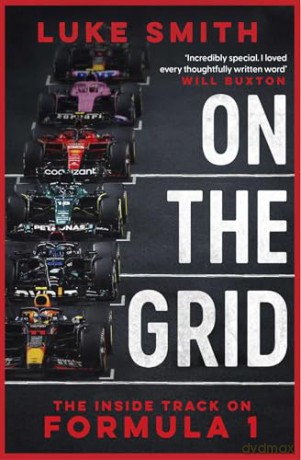 On the Grid: The Inside Track on Formula One - Luke Smith [KSIĄŻKA]
