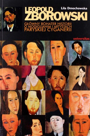 Leopold Zborowski - główny bohater historii o Modiglianim i artystach paryskiej cyganerii - Lila Dmochowska [KSIĄŻKA]